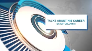 1. Dr Raf Orlowski talks about his career (Video Bulletin 3)