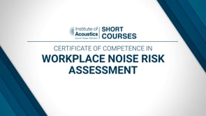 Certificate of Competence in Workplace Noise Risk Assessment